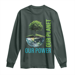 Our Power Our Planet Long Sleeve Shirt Earth Day 2025 TS02 Dark Forest Green Print Your Wear