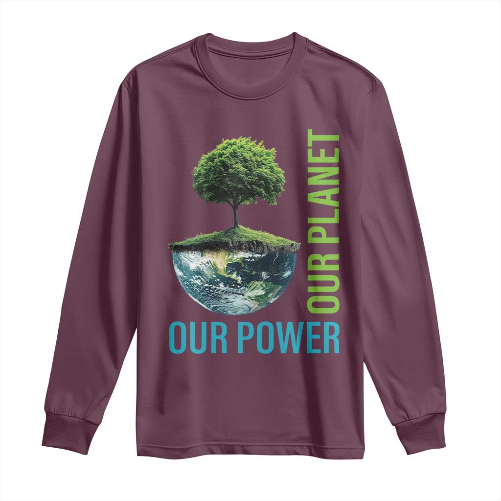Our Power Our Planet Long Sleeve Shirt Earth Day 2025 TS02 Maroon Print Your Wear