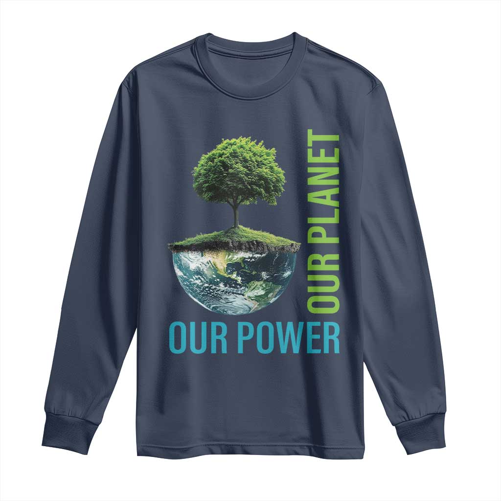 Our Power Our Planet Long Sleeve Shirt Earth Day 2025 TS02 Navy Print Your Wear