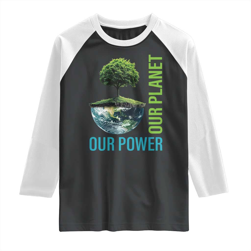Our Power Our Planet Raglan Shirt Earth Day 2025 TS02 Black White Print Your Wear
