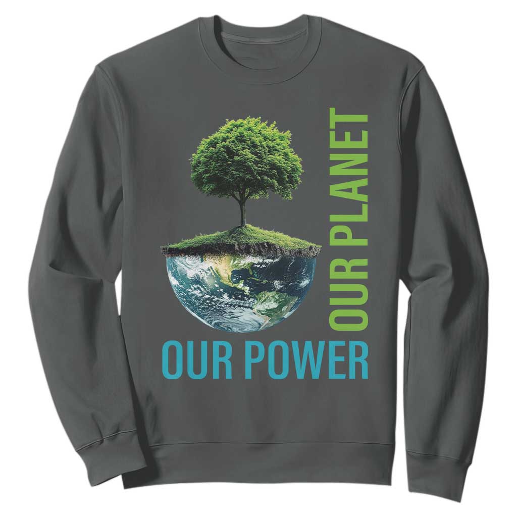 Our Power Our Planet Sweatshirt Earth Day 2025 TS02 Dark Heather Print Your Wear