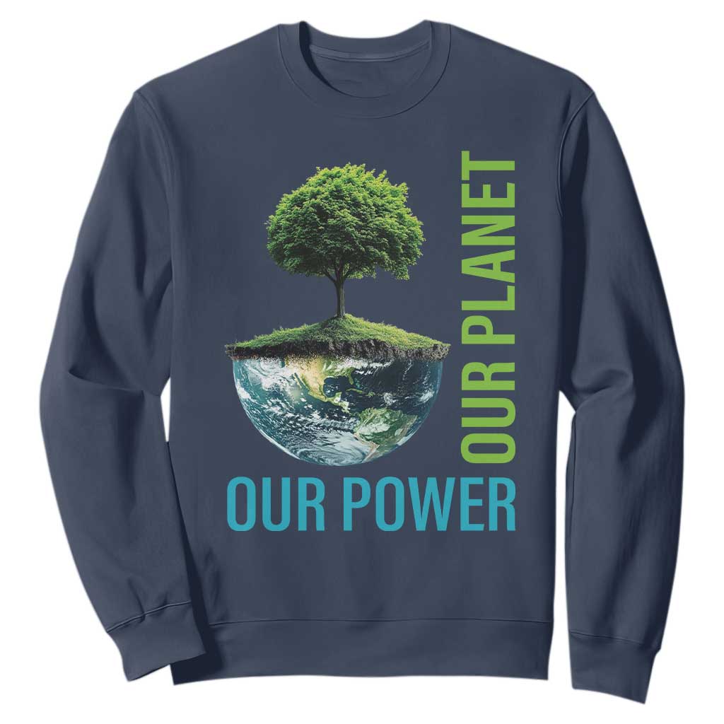 Our Power Our Planet Sweatshirt Earth Day 2025 TS02 Navy Print Your Wear