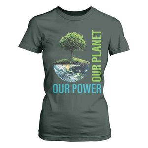 Our Power Our Planet T Shirt For Women Earth Day 2025 TS02 Dark Forest Green Print Your Wear