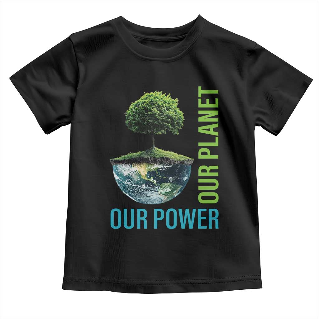 Our Power Our Planet Toddler T Shirt Earth Day 2025 TS02 Black Print Your Wear