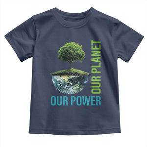 Our Power Our Planet Toddler T Shirt Earth Day 2025 TS02 Navy Print Your Wear
