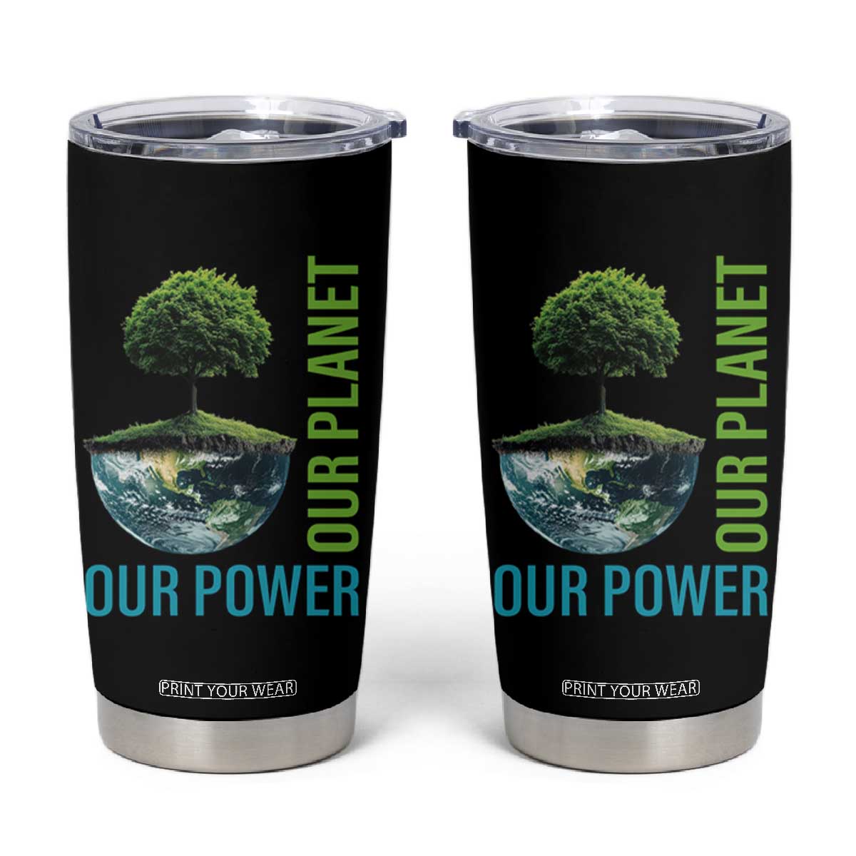 Our Power Our Planet Tumbler Cup Earth Day 2025 TS02 Black Print Your Wear