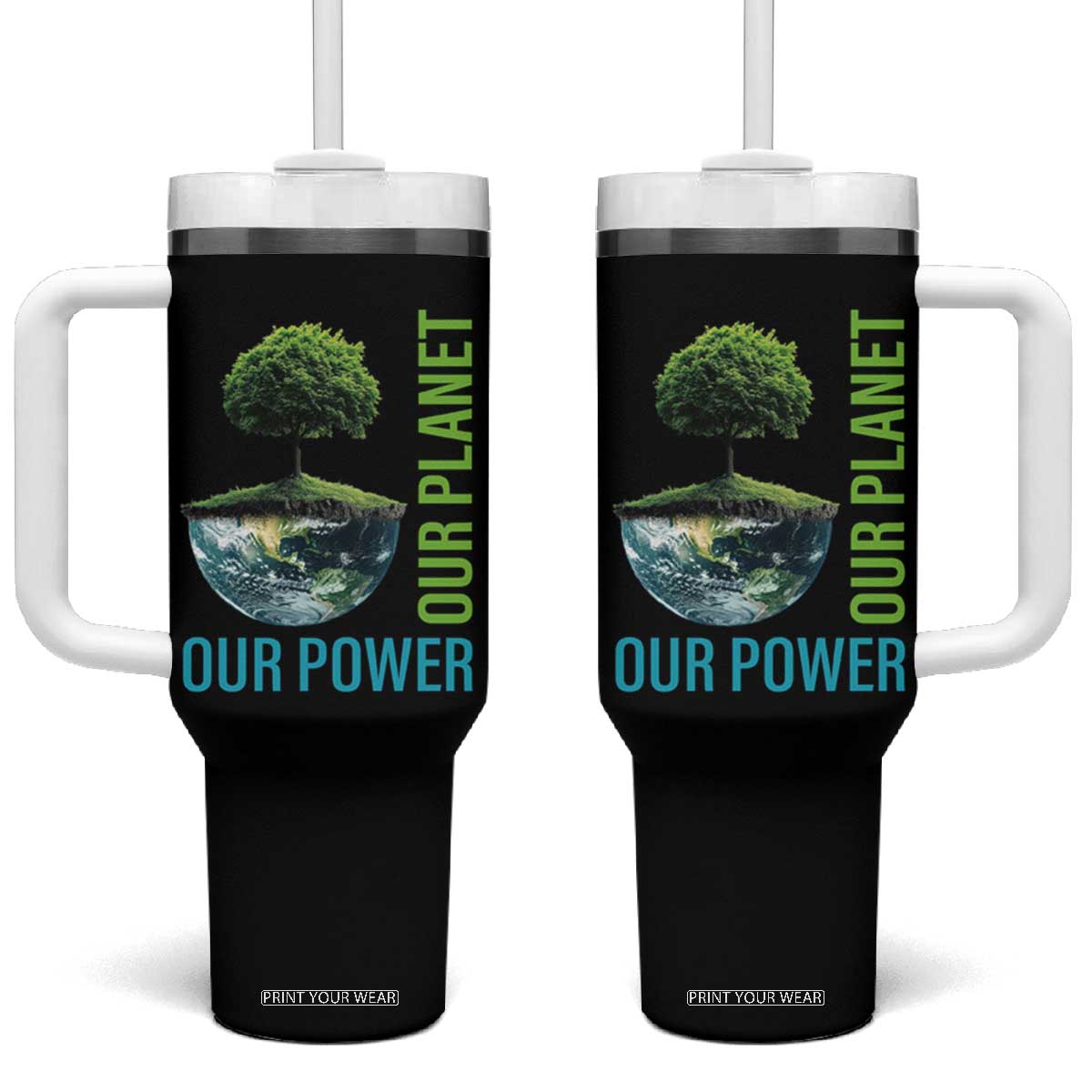 Our Power Our Planet Tumbler With Handle Earth Day 2025 TS02 One Size: 40 oz Black Print Your Wear