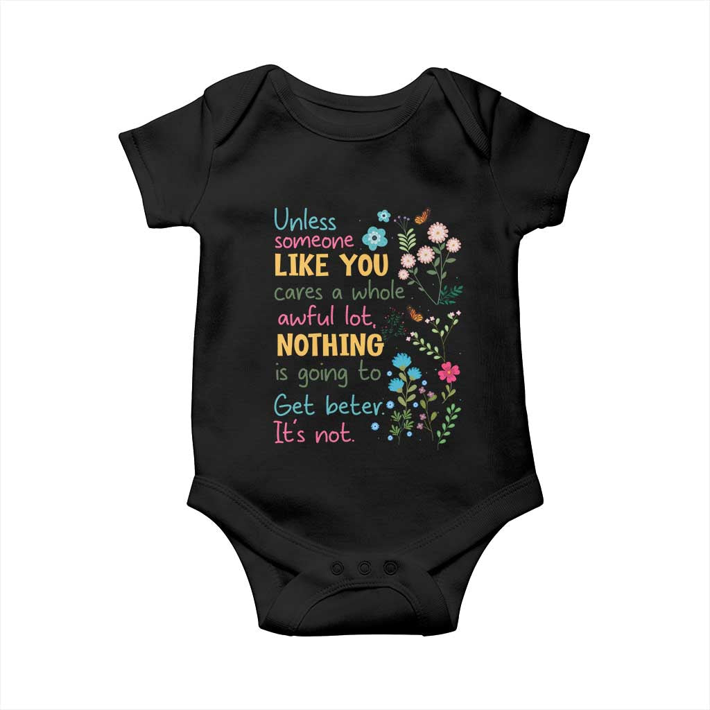 Protect Environment Baby Onesie Unless Someone Like You Cares A Whole Awful Lot TS02 Black Print Your Wear