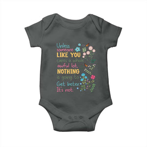 Protect Environment Baby Onesie Unless Someone Like You Cares A Whole Awful Lot TS02 Dark Heather Print Your Wear