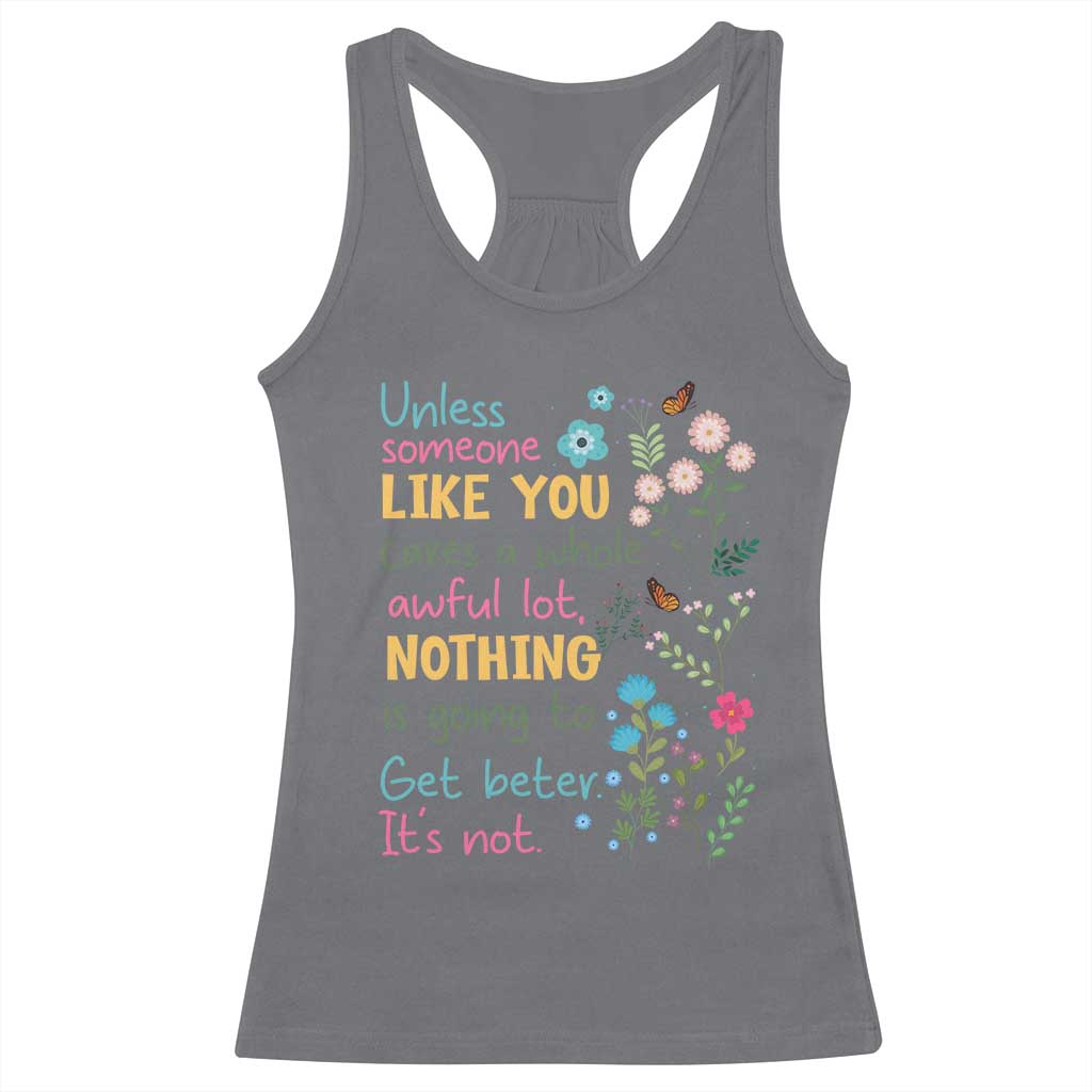 Protect Environment Racerback Tank Top Unless Someone Like You Cares A Whole Awful Lot TS02 Charcoal Print Your Wear