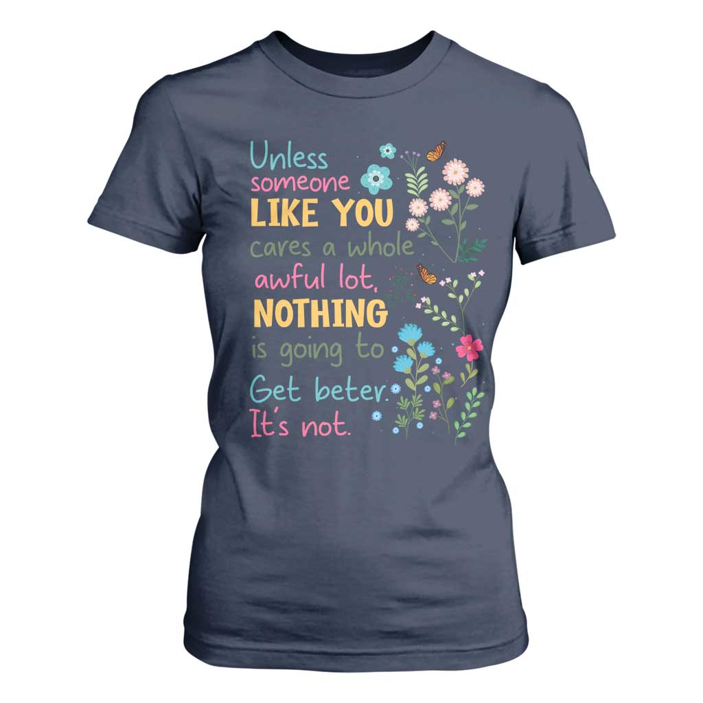 Protect Environment T Shirt For Women Unless Someone Like You Cares A Whole Awful Lot TS02 Navy Print Your Wear