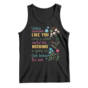Protect Environment Tank Top Unless Someone Like You Cares A Whole Awful Lot TS02 Black Print Your Wear