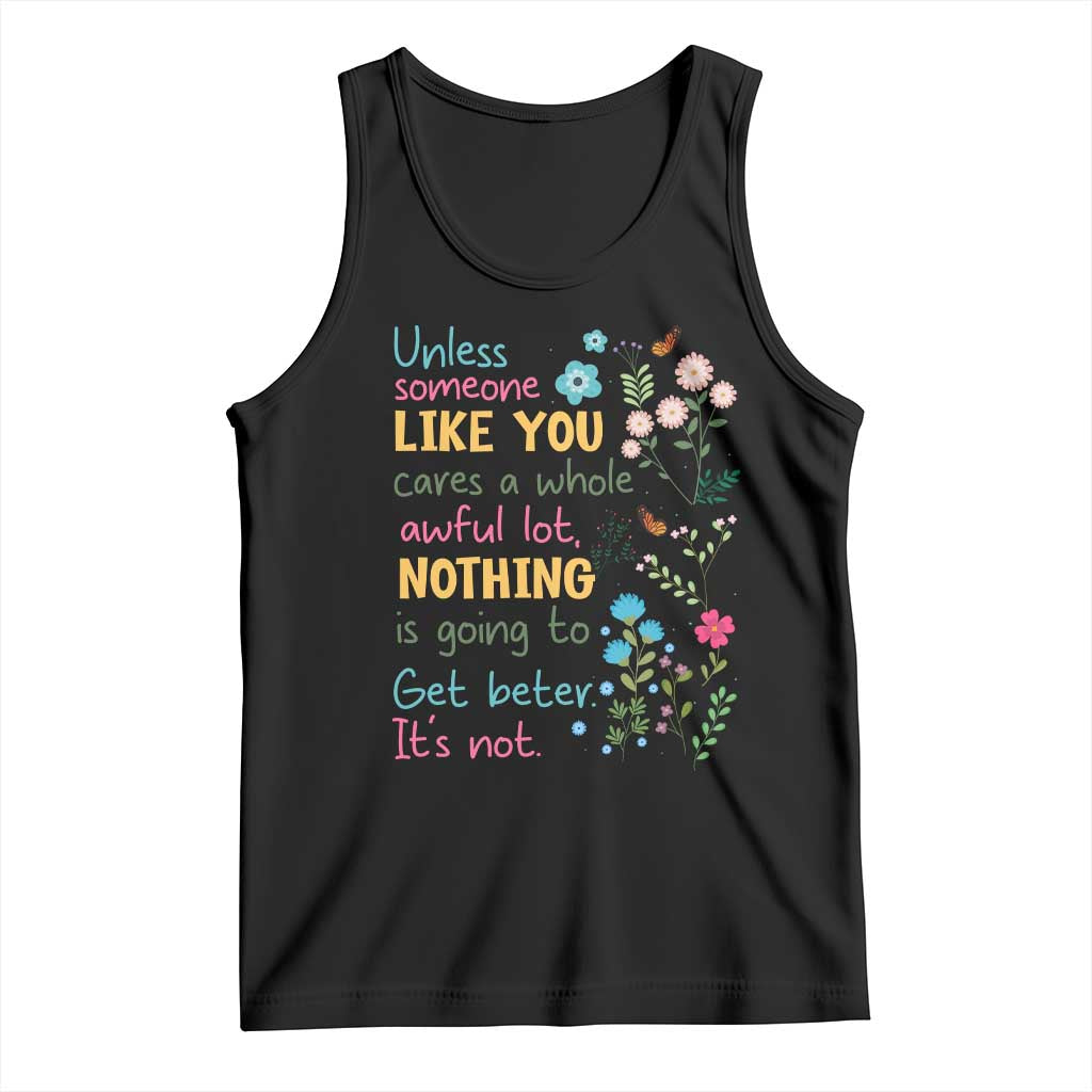 Protect Environment Tank Top Unless Someone Like You Cares A Whole Awful Lot TS02 Black Print Your Wear