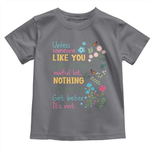 Protect Environment Toddler T Shirt Unless Someone Like You Cares A Whole Awful Lot TS02 Charcoal Print Your Wear