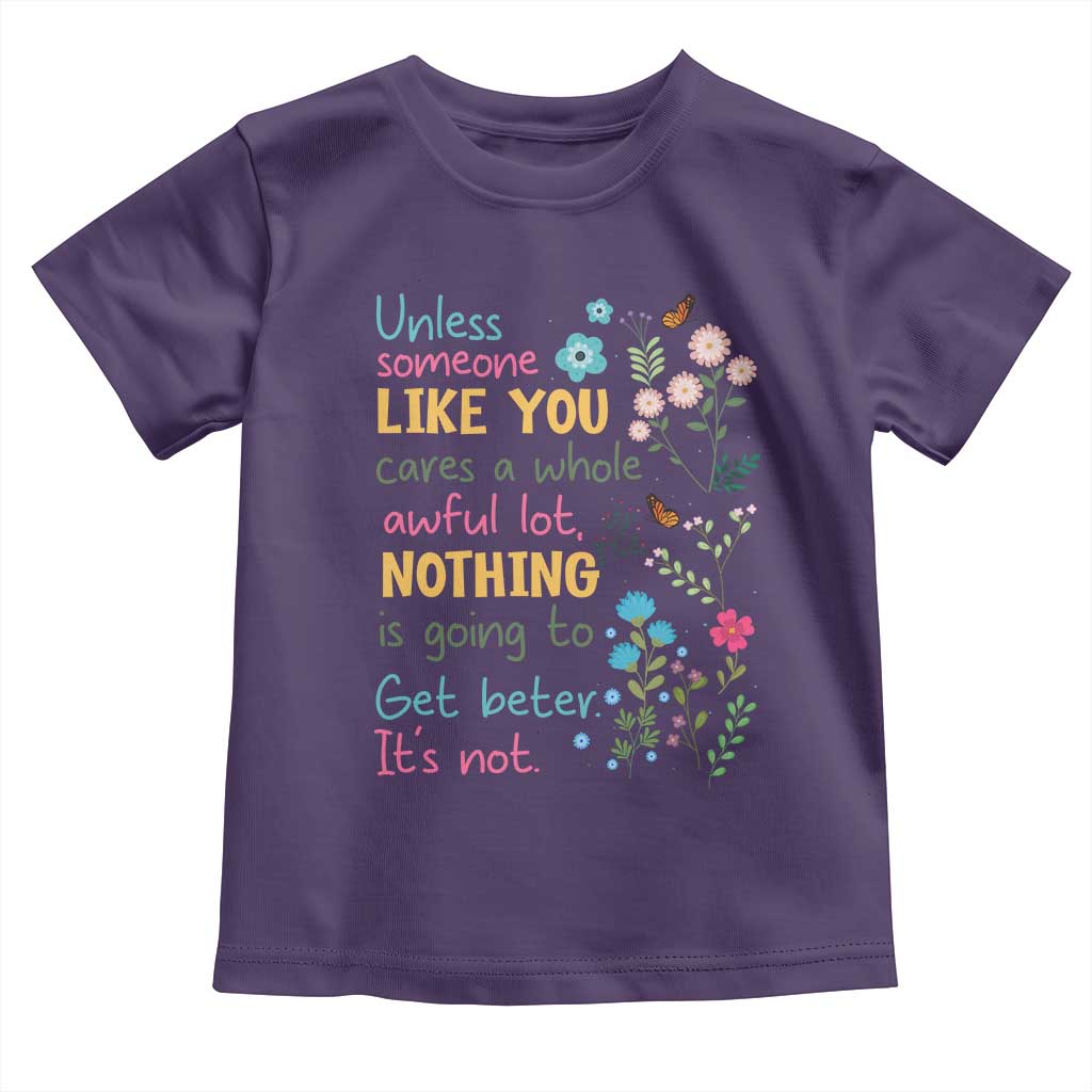 Protect Environment Toddler T Shirt Unless Someone Like You Cares A Whole Awful Lot TS02 Purple Print Your Wear