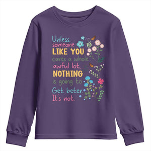 Protect Environment Youth Sweatshirt Unless Someone Like You Cares A Whole Awful Lot TS02 Purple Print Your Wear