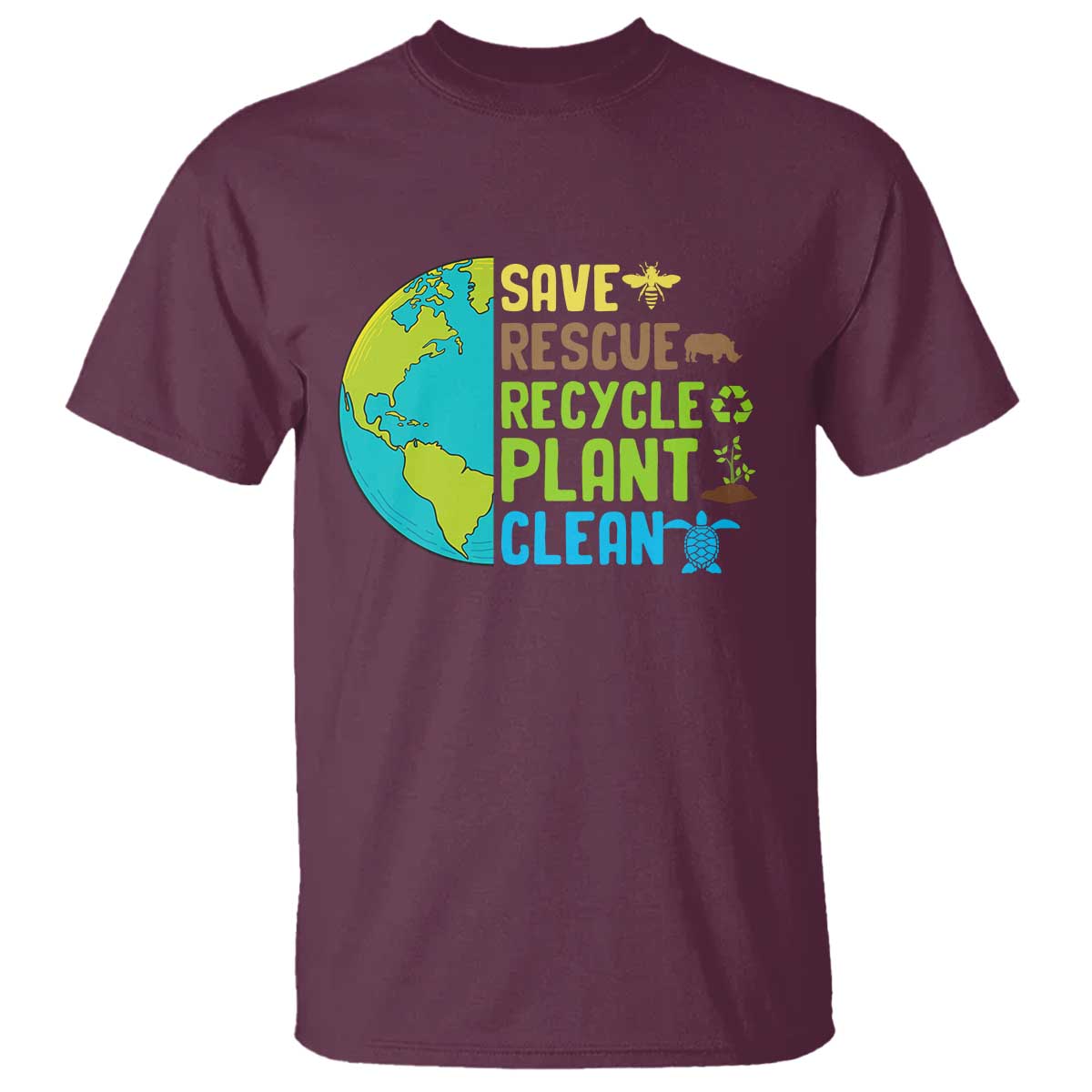 Earth Day T Shirt Save Bees Rescue Animals Recycle Plant Tree Planet Earth Day TS02 Maroon Printyourwear