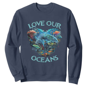 Earth Day Sweatshirt Love Our Oceans World Ocean Day Earth Day Crisis Environment TS02 Navy Printyourwear