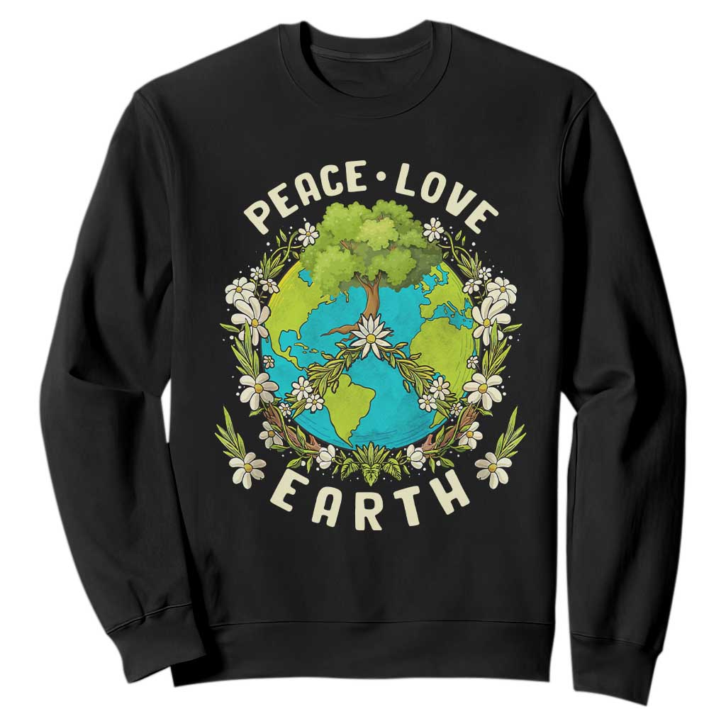 Earth Day Sweatshirt Peace Love Earth Happy Earth Day Plant More Trees Go Planet TS02 Black Printyourwear