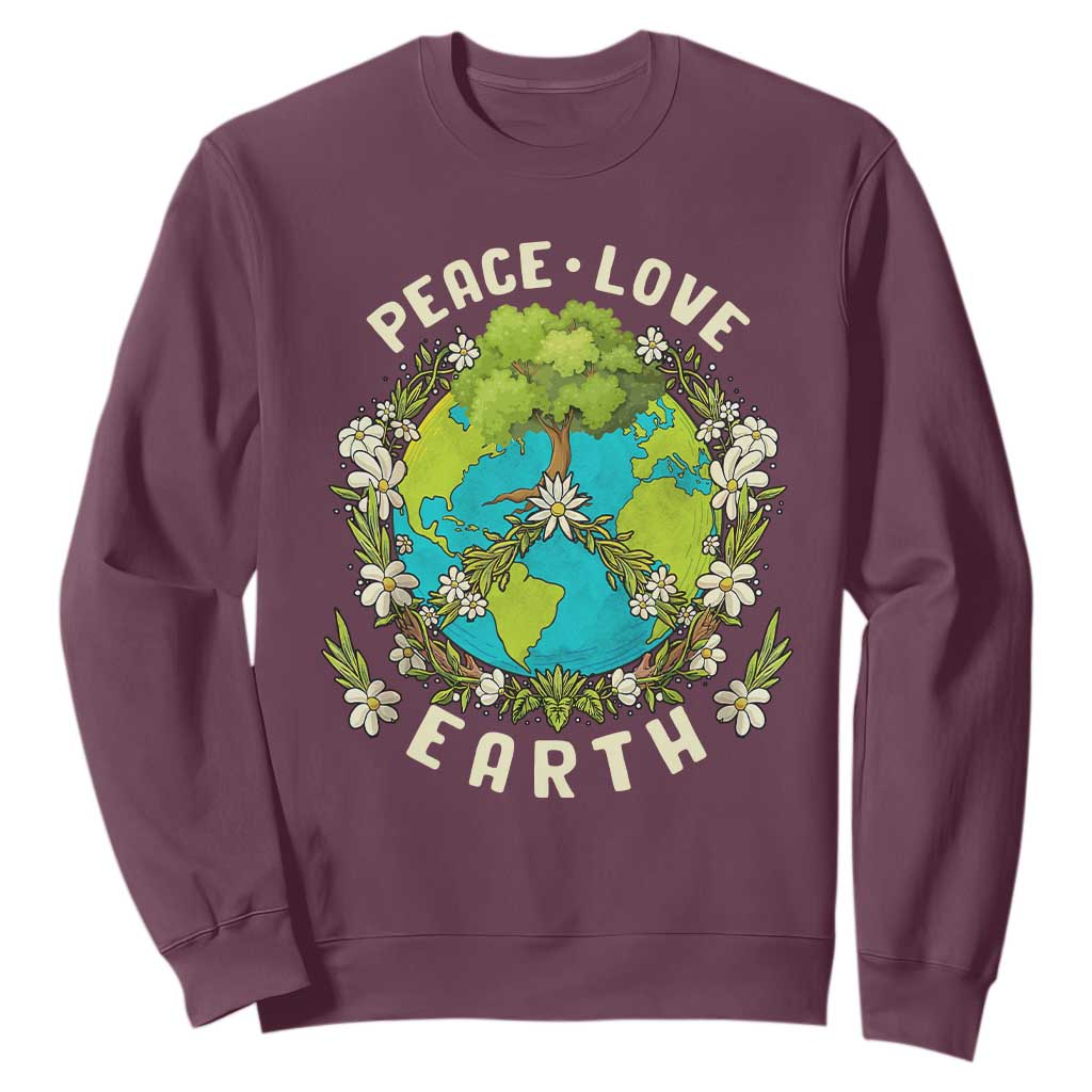 Earth Day Sweatshirt Peace Love Earth Happy Earth Day Plant More Trees Go Planet TS02 Maroon Printyourwear