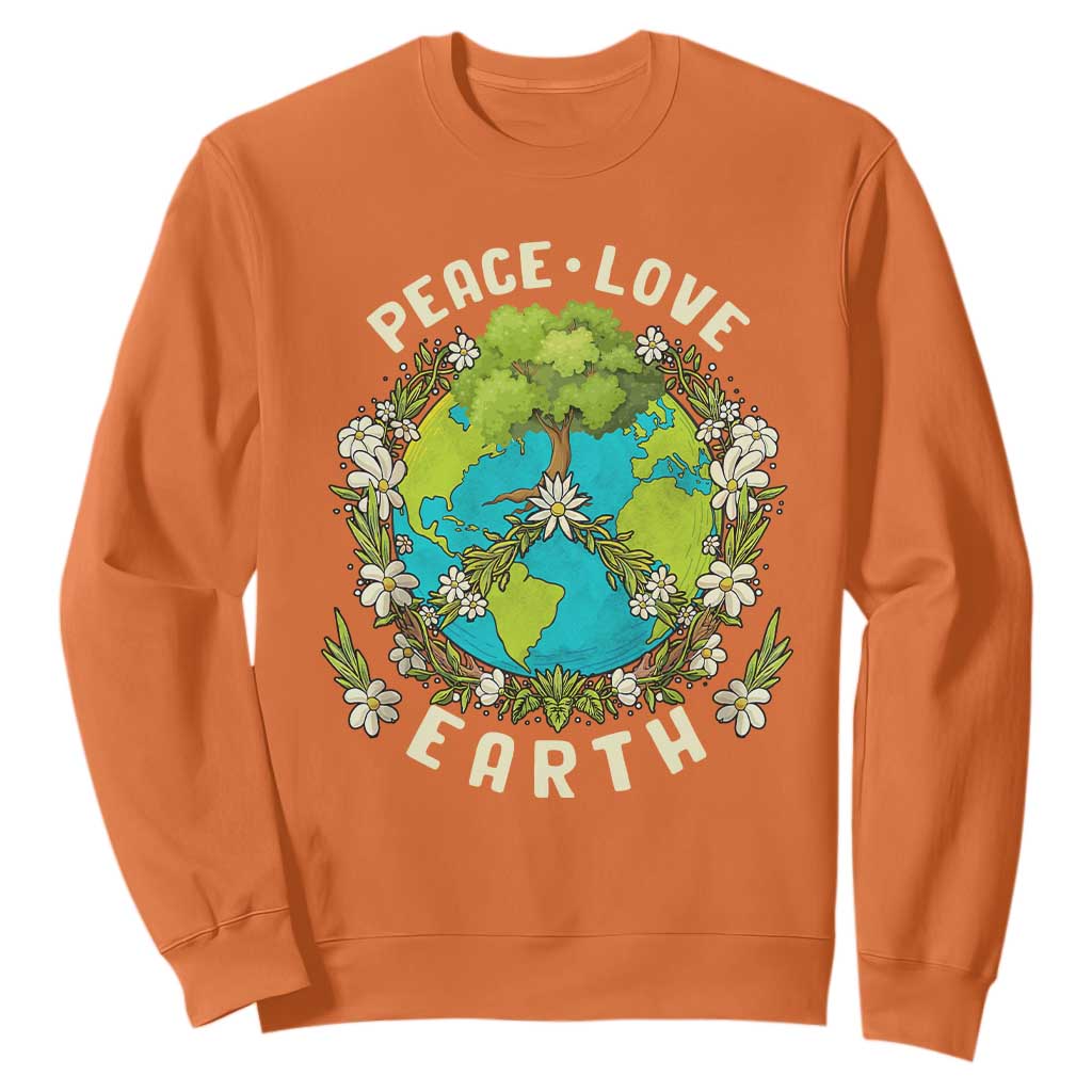 Earth Day Sweatshirt Peace Love Earth Happy Earth Day Plant More Trees Go Planet TS02 Orange Printyourwear