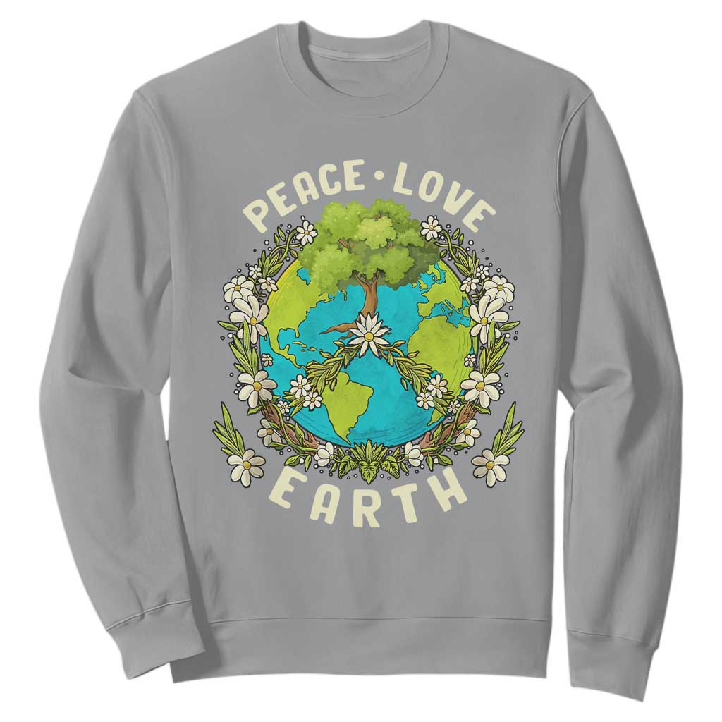Earth Day Sweatshirt Peace Love Earth Happy Earth Day Plant More Trees Go Planet TS02 Sport Gray Printyourwear