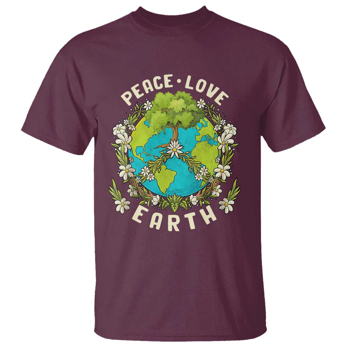 Earth Day T Shirt Peace Love Earth Happy Earth Day Plant More Trees Go Planet TS02 Maroon Printyourwear