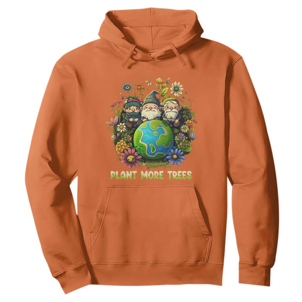 Earth Day Hoodie Plant More Trees Go Green Go Planet Happy Earth Day Gnomes TS02 Orange Printyourwear