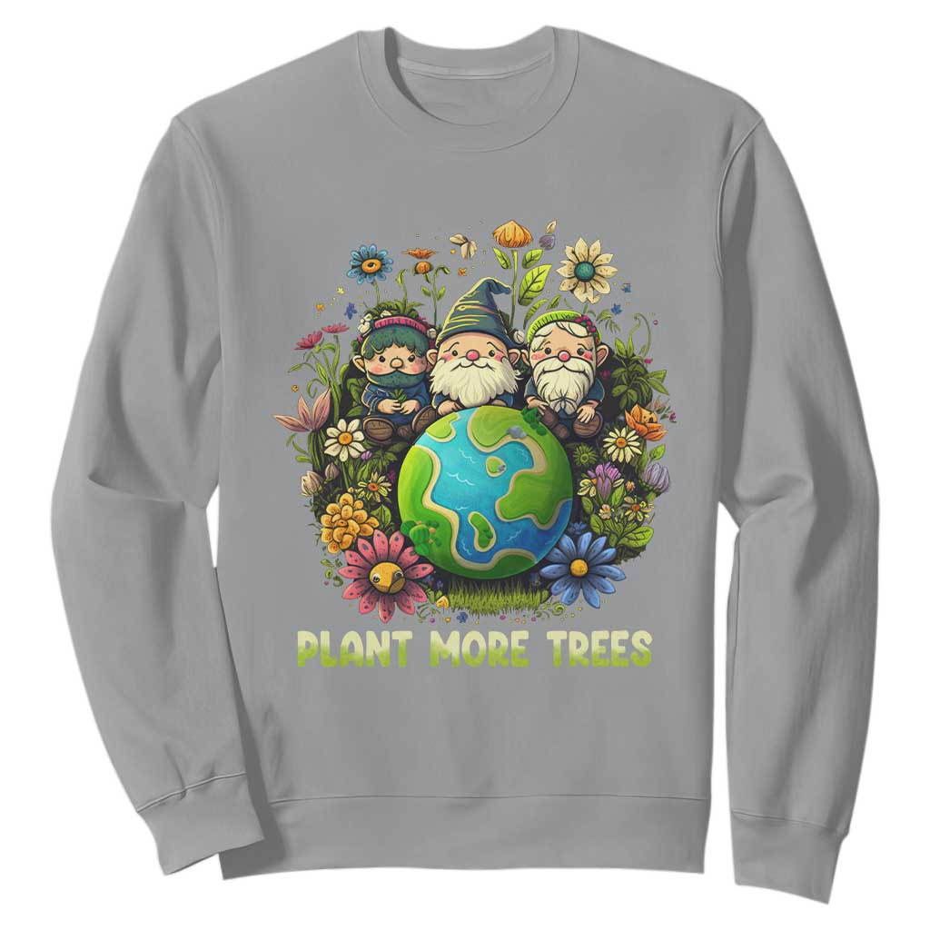 Earth Day Sweatshirt Plant More Trees Go Green Go Planet Happy Earth Day Gnomes TS02 Sport Gray Printyourwear