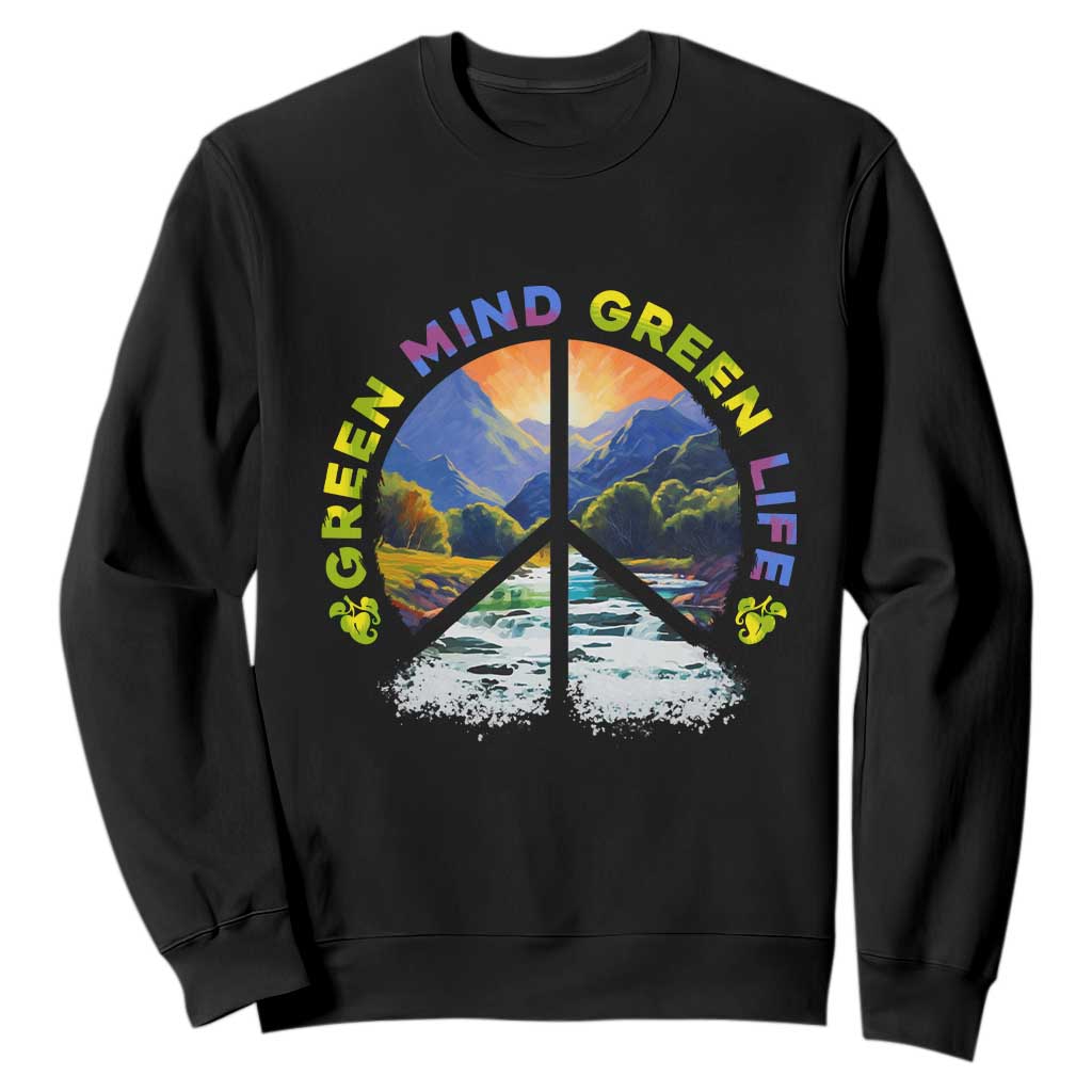 Peace Love Earth Day Sweatshirt Green Mind Green Life Go Planet Nature TS02 Black Printyourwear