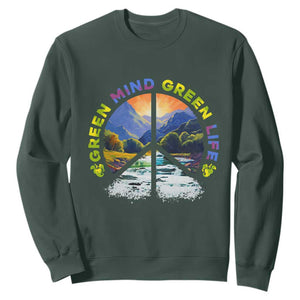 Peace Love Earth Day Sweatshirt Green Mind Green Life Go Planet Nature TS02 Dark Forest Green Printyourwear