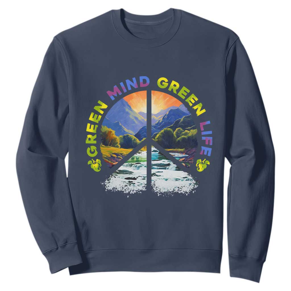 Peace Love Earth Day Sweatshirt Green Mind Green Life Go Planet Nature TS02 Navy Printyourwear
