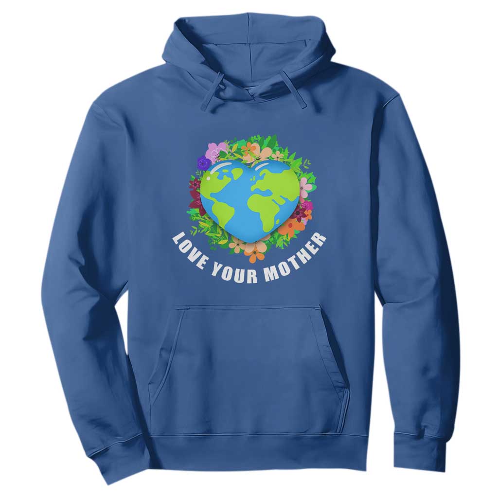 Earth Day Hoodie Love Your Mother Go Planet Go Green Earth Heart TS02 Royal Blue Printyourwear