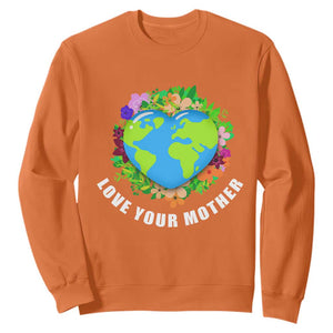 Earth Day Sweatshirt Love Your Mother Go Planet Go Green Earth Heart TS02 Orange Printyourwear