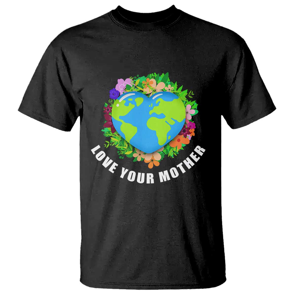 Earth Day T Shirt Love Your Mother Go Planet Go Green Earth Heart TS02 Black Printyourwear