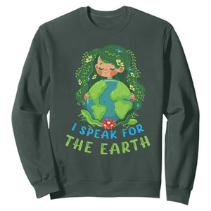Earth Day Sweatshirt I Speak For The Earth Love Your Mother Go Green TS02 Dark Forest Green Printyourwear