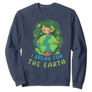 Earth Day Sweatshirt I Speak For The Earth Love Your Mother Go Green TS02 Navy Printyourwear