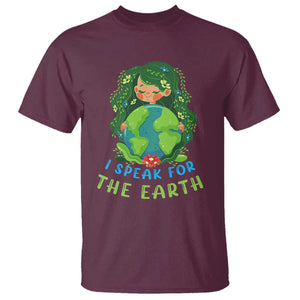 Earth Day T Shirt I Speak For The Earth Love Your Mother Go Green TS02 Maroon Printyourwear