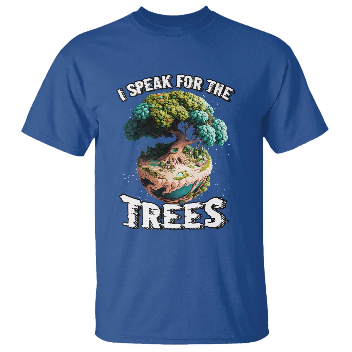 Earth Day T Shirt Speak For The Tree Love Your Mother Go Green TS02 Royal Blue Printyourwear
