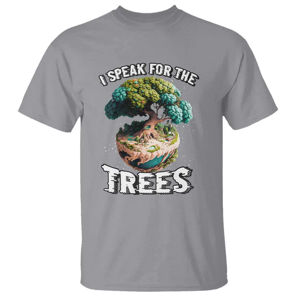 Earth Day T Shirt Speak For The Tree Love Your Mother Go Green TS02 Sport Gray Printyourwear