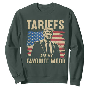 Tariffs Are My Favorite Word Sweatshirt Trump 2025 Patriotic American Flag Vintage TS02 Dark Forest Green Print Your Wear