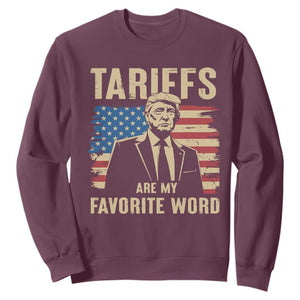 Tariffs Are My Favorite Word Sweatshirt Trump 2025 Patriotic American Flag Vintage TS02 Maroon Print Your Wear