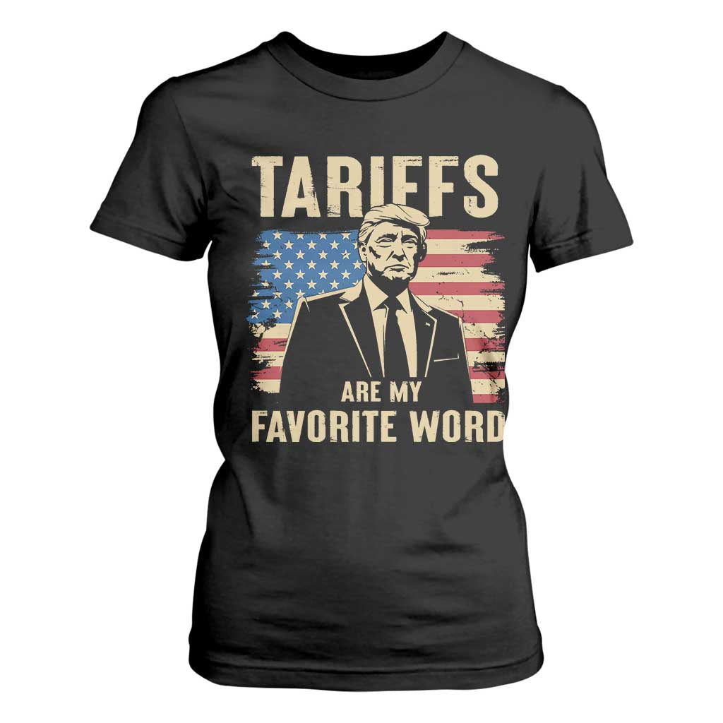 Tariffs Are My Favorite Word T Shirt For Women Trump 2025 Patriotic American Flag Vintage TS02 Black Print Your Wear