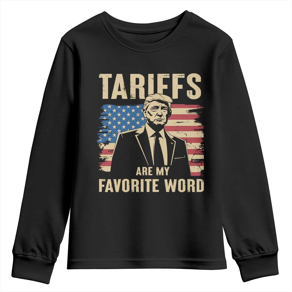 Tariffs Are My Favorite Word Youth Sweatshirt Trump 2025 Patriotic American Flag Vintage TS02 Black Print Your Wear
