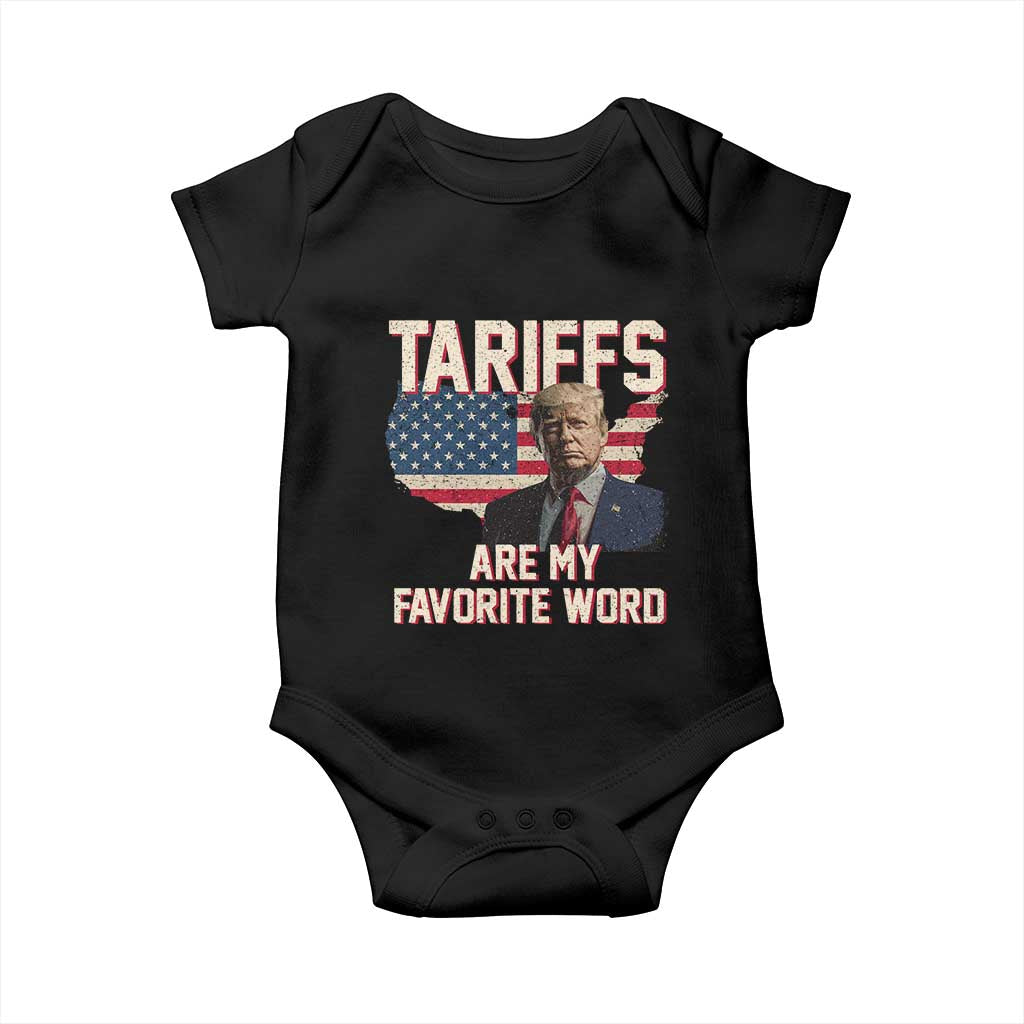 Tariffs Are My Favorite Word Baby Onesie Trump 2025 Patriotic American Flag Map Vintage TS02 Black Print Your Wear