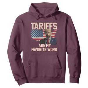 Tariffs Are My Favorite Word Hoodie Trump 2025 Patriotic American Flag Map Vintage TS02 Maroon Print Your Wear