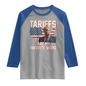 Tariffs Are My Favorite Word Raglan Shirt Trump 2025 Patriotic American Flag Map Vintage TS02 Sport Gray Royal Print Your Wear