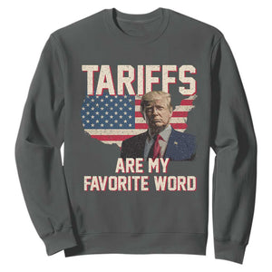 Tariffs Are My Favorite Word Sweatshirt Trump 2025 Patriotic American Flag Map Vintage TS02 Dark Heather Print Your Wear