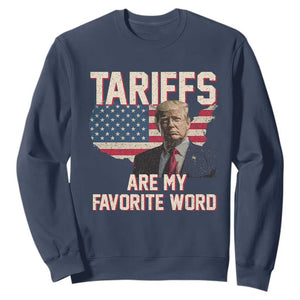 Tariffs Are My Favorite Word Sweatshirt Trump 2025 Patriotic American Flag Map Vintage TS02 Navy Print Your Wear