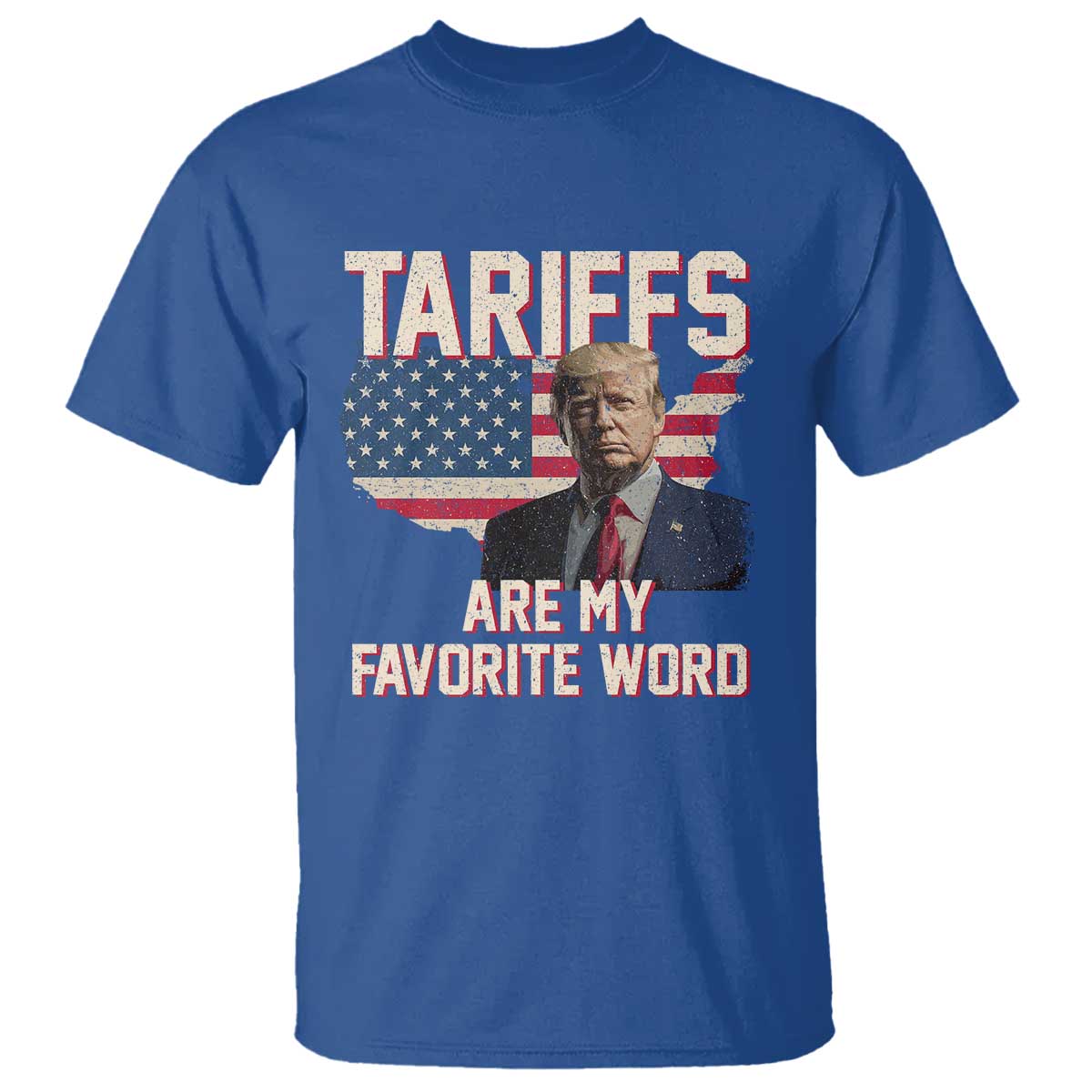 Tariffs Are My Favorite Word T Shirt Trump 2025 Patriotic American Flag Map Vintage TS02 Royal Blue Print Your Wear